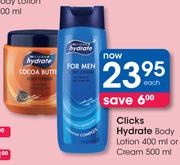 Clicks Hydrate Body Lotion-400ml Or Cream-500ml Each