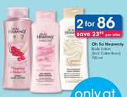 Oh So Heavenly Body Lotion(Incl.Collections)-2 x 720ml