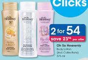 Oh So Heavenly Body Lotion (Incl.Collections)-2 x 375ml