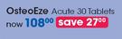 OsteoEze Acute 30 Tablets-Per Pack