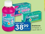Gaviscon 24 Tablets Or Liquid-300ml Per Pack