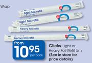 Clicks 5m Light Or Heavy Foil Refill-Per Pack