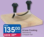 Love Cooking Mezzaluna Chopper Set-Per Set