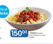Clicks Square, Round Bowl Or Oval Platter-Each