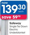 Safeway Single Tie Down Electric Underblanket-Each