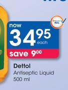 Dettol Antiseptic  Liquid-500ml Each