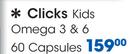 Clicks Kids Omega 3 & 6 60 Capsules-Per Pack