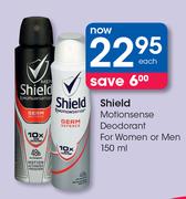 Shield Motion Sense Deodorant For Women Or Men-150ml Each