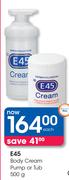 E45 Body Cream Pump Or Tub-500g Each