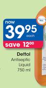 Dettol Antiseptic Liquid-750ml Each