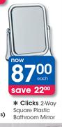Clicks 2 Way Square Plastic Bathroom Mirror-Each