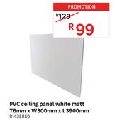 PVC Ceiling Panel White Matt T 6mm x W 300mm x L 3900mm