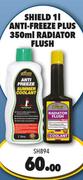 Shield Anti Freeze 1Ltr And Radiator Flush 350ml SH894-For Both