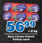 Busy Corner French Polony-1.8Kg Each
