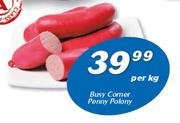 Busy Corner Penny Polony-Per kg
