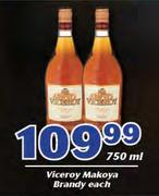 Viceroy Makoya Brandy-750ml Each