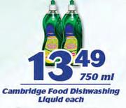 Cambridge Food Dishwashing Liquid-750ml Each