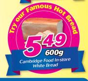 Cambridge Food In-Store White Bread-600g