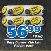 Busy Corner Chicken Polony-1.8kg Each