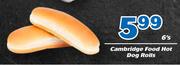 Cambridge Food Hot Dog Rolls-6's