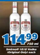 Smirnoff 1818 Vodka(Original Only) 750ml-Each