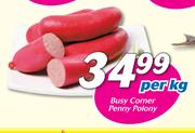 Busy Corner Penny Polony-Per Kg