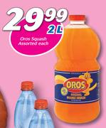 Oros Squash Assorted-2Ltr Each