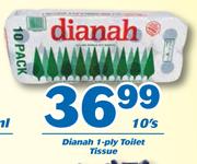 Dianah 1 Ply Toilet Tissue-10's Pack