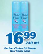 Perfect Choice Oil Sheen Hair Spray-240ml Each