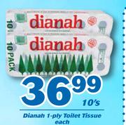 Dianah 1 Ply Toilet Tissue-10's Each