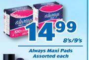Always Maxi Pads Assorted-8's/9's Each