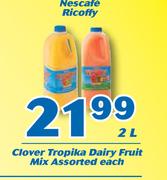 Clover Tropika Diary Fruit Mix Assorted-2Ltr Each