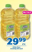 D'Lite Pure Cooking Oil-2Ltr Each