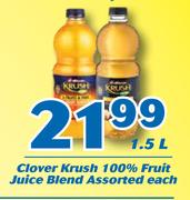 Clover Krush 100% Fruit Juice Blend-1.5Ltr Each