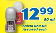 Shield Roll On Assorted-50ml Each