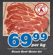 Roast Beef Bone In-Per Kg