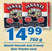Mnanti Smooth & Creamy Beer Powder-750g Each