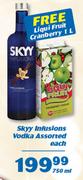 Skyy Infusions Vodka Assorted-750ml Each With Free Liqui Fruit Cranberry-1Ltr