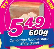 Cambridge Food In-Store White Bread-600g