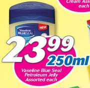 Vaseline Blue Seal Petroleum Jelly-250ml Each