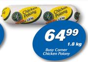 Butchery Busy Corner Chicken Polony-1.8Kg
