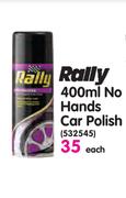 Rally 400ml No Hands Car Polish-Each
