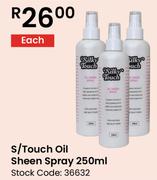 S/Touch Oil Sheen Spray-250ml Each