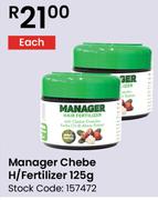 Manager Chebe H/Fertilizer-125g Each