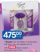 Guess Girl Girl Belle Or Seductive Gift Sets: Eau De Toilette 30ml & Free Body Cream&Shower Gel 75ml