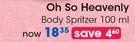Oh So Heavenly Body Spritzer 100ml-Each