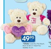 Clicks I Love You This Much, Mum & Me Or I Heart You Teddies 15cm-Each