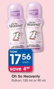 Oh So Heavenly Roll-On-100ml Or 90ml Each