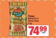 Polana Macaroni Or Elbow Pasta-3Kg Each