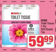 Spar Toilet Tissue 1 Ply 300 Sheets-18s Each